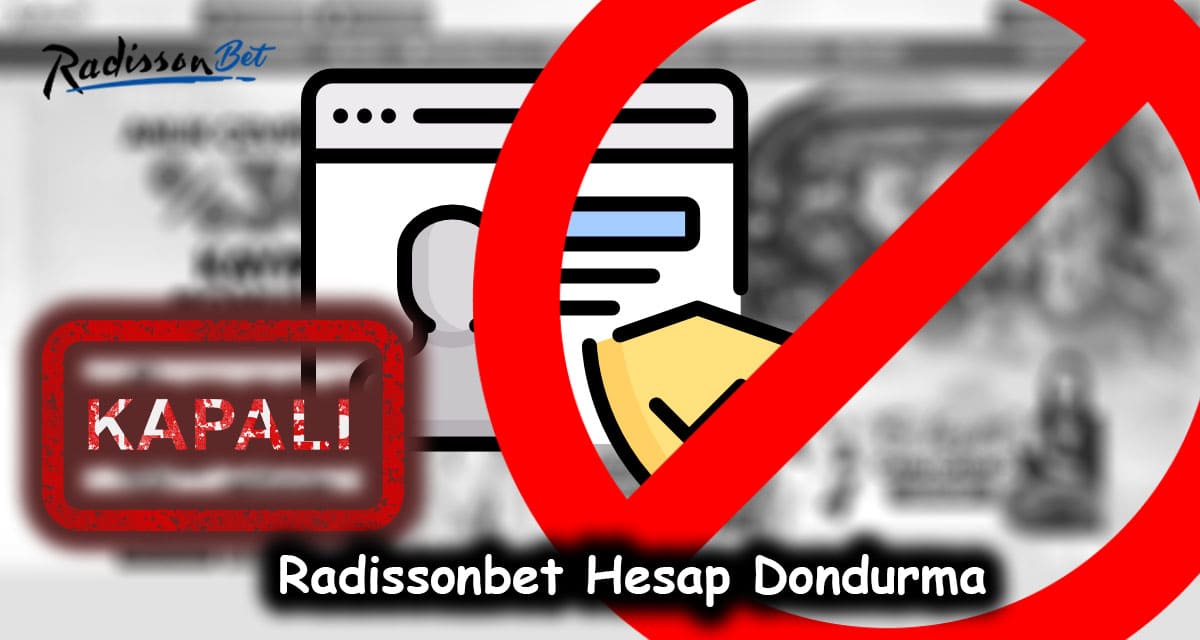 Read more about the article Radissonbet Hesap Dondurma